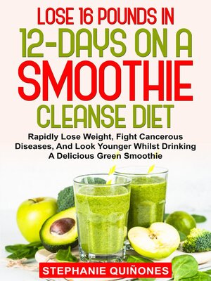 cover image of Lose 16 Pounds In 12-Days On a Smoothie Cleanse Diet
